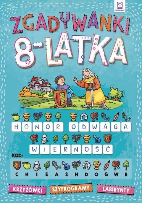 Zgadywanki 8-latka. krzyżówki, szyfrogramy, labirynty Zgadywanki 8-latka. krzyżówki, szyfrogramy, labirynty