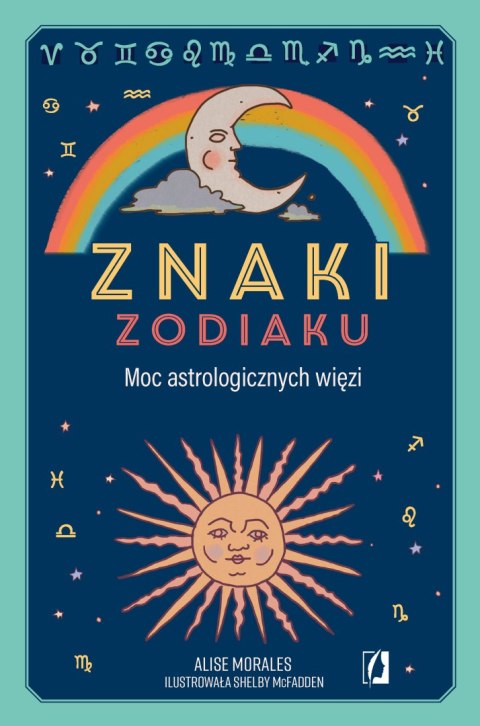 Znaki zodiaku. Moc astrologicznych więzi Znaki zodiaku. Moc astrologicznych więzi