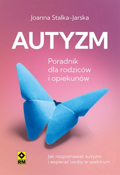 Autyzm Jak rozpoznać i wspierać Autyzm Jak rozpoznać i wspierać