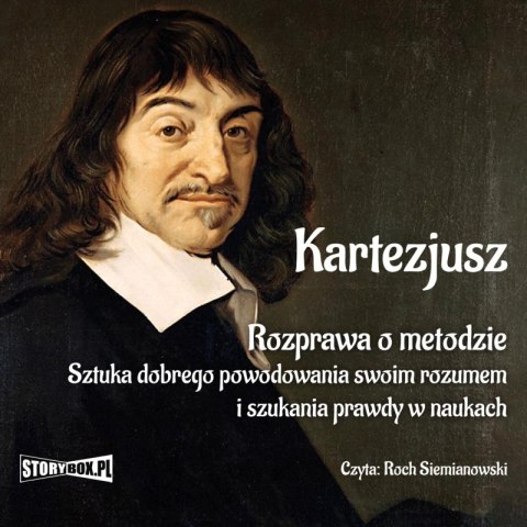 CD MP3 Rozprawa o metodzie. Sztuka dobrego powodowania swoim rozumem i szukania prawdy w naukach CD MP3 Rozprawa o metodzie. Sztuka dobrego powodowania swoim rozumem i szukania prawdy w naukach