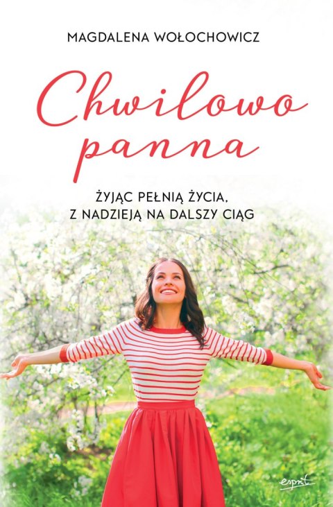 Chwilowo panna. Żyjąc pełnią życia, z nadzieją na dalszy ciąg wyd. 2024 Chwilowo panna. Żyjąc pełnią życia, z nadzieją na dalszy ciąg wyd. 2024