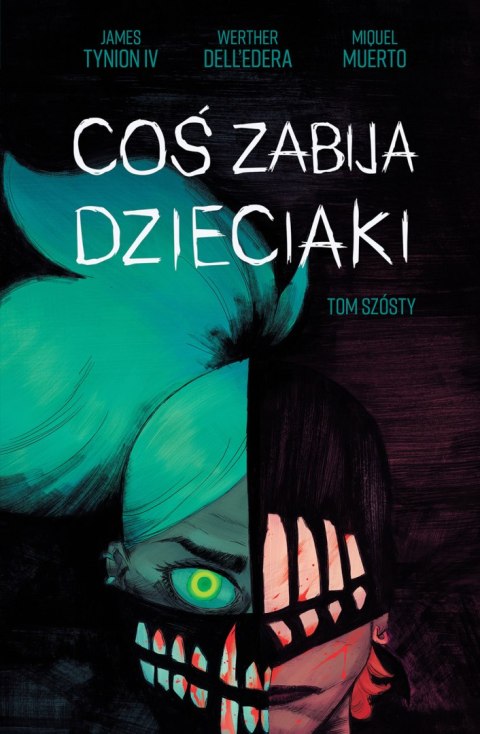 Coś zabija dzieciaki. Tom 6 Coś zabija dzieciaki. Tom 6