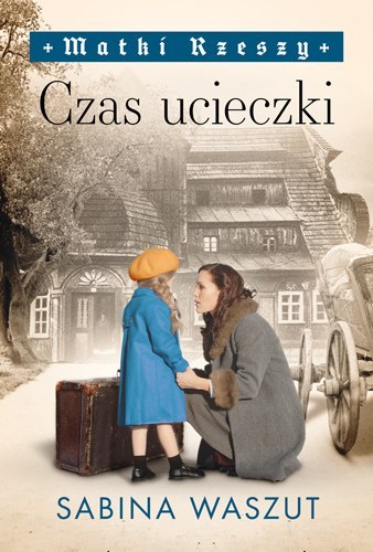 Czas ucieczki. Matki Rzeszy. Tom 2 Czas ucieczki. Matki Rzeszy. Tom 2