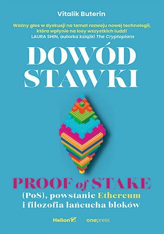 Dowód stawki. Proof of stake (PoS), powstanie Ethereum i filozofia łańcucha bloków Dowód stawki. Proof of stake (PoS), powstanie Ethereum i filozofia łańcucha bloków
