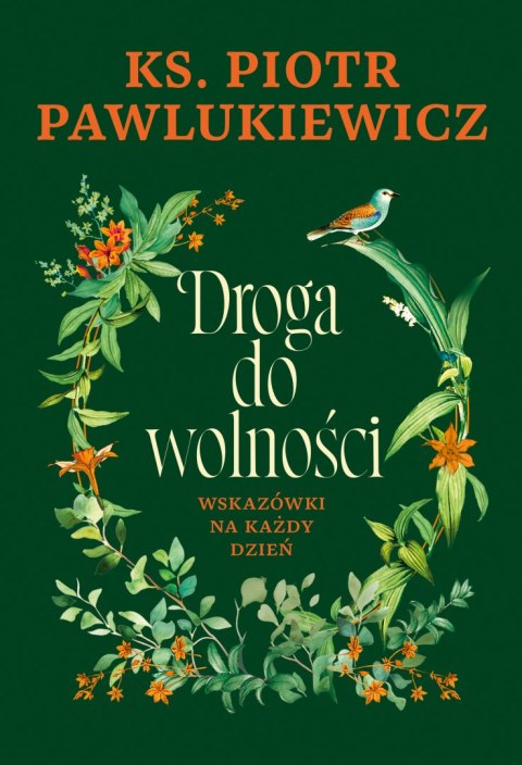 Droga do wolności. Wskazówki na każdy dzień Droga do wolności. Wskazówki na każdy dzień