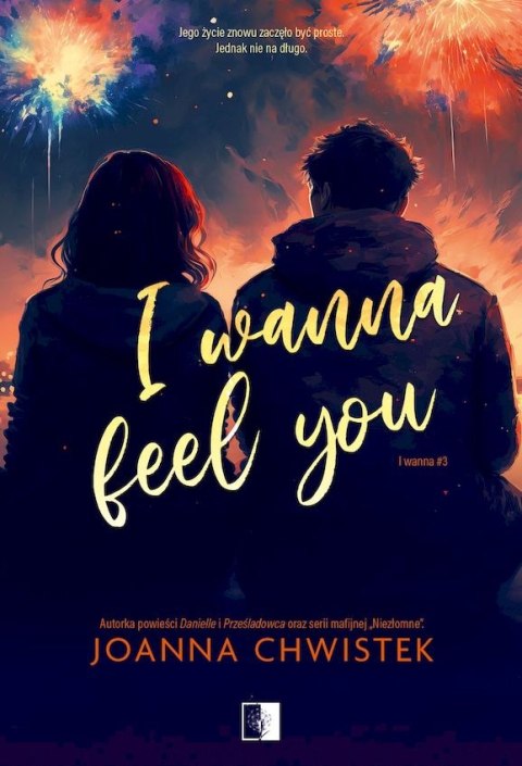 I Wanna Feel You. I Wanna. Tom 3 I Wanna Feel You. I Wanna. Tom 3