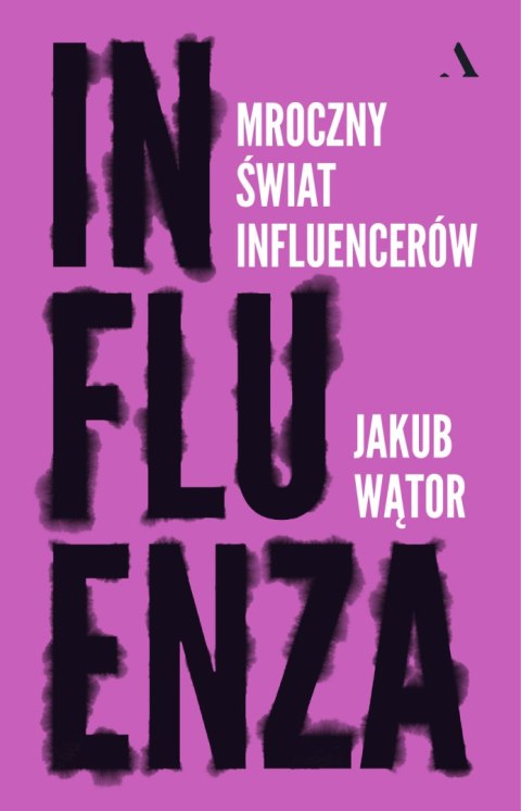 Influenza. Mroczny świat influencerów Influenza. Mroczny świat influencerów