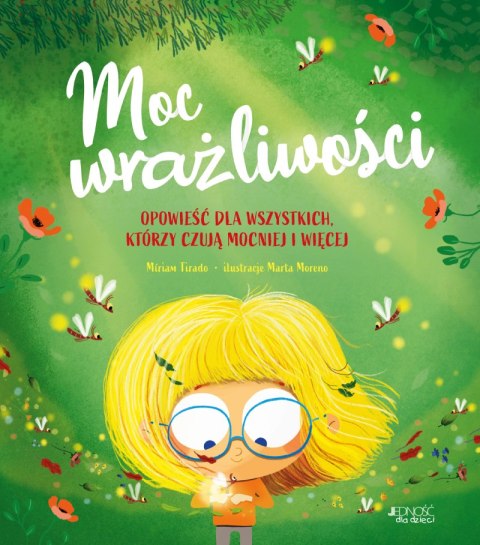 Moc wrażliwości. Opowieść dla wszystkich, którzy czują mocniej i więcej Moc wrażliwości. Opowieść dla wszystkich, którzy czują mocniej i więcej