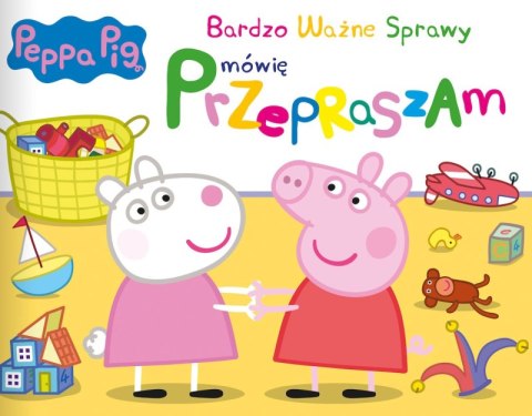 Mówię przepraszam. Świnka Peppa. Bardzo ważne sprawy Mówię przepraszam. Świnka Peppa. Bardzo ważne sprawy