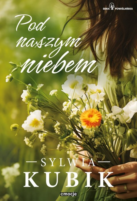 Pod naszym niebem. Seria Powiślańska. Tom 1 Pod naszym niebem. Seria Powiślańska. Tom 1