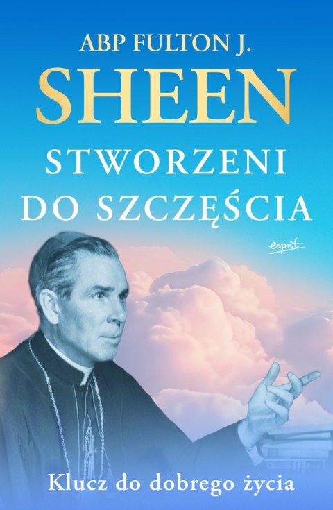 Stworzeni do szczęścia. Klucz do dobrego życia wyd. 2024 Stworzeni do szczęścia. Klucz do dobrego życia wyd. 2024