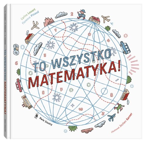 To wszystko matematyka! To wszystko matematyka!