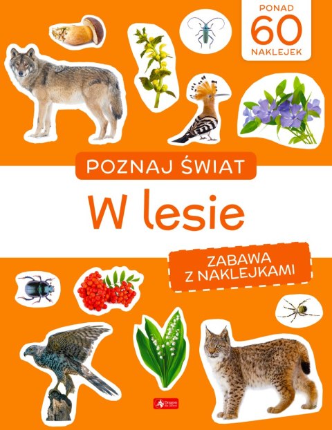 W lesie. Poznaj świat. Zabawa z naklejkami W lesie. Poznaj świat. Zabawa z naklejkami