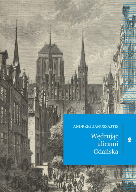 Wędrując ulicami Gdańska Wędrując ulicami Gdańska
