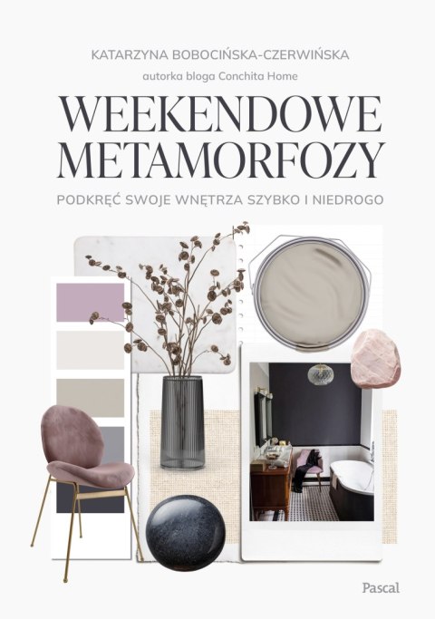 Weekendowe metamorfozy. Podkręć swoje wnętrze szybko i niedrogo Weekendowe metamorfozy. Podkręć swoje wnętrze szybko i niedrogo