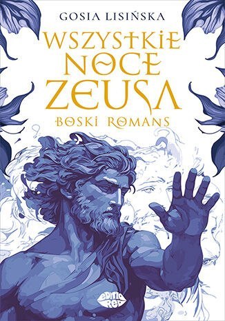 Wszystkie noce Zeusa. Boski romans Wszystkie noce Zeusa. Boski romans