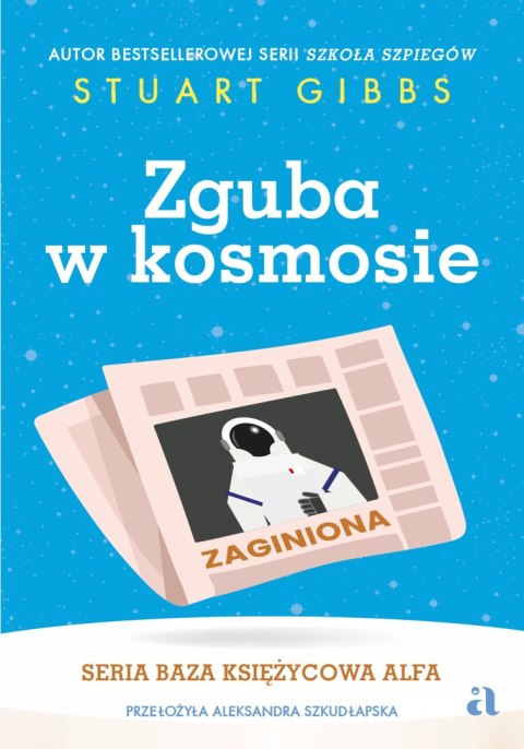 Zguba w kosmosie. Baza Księżycowa Alfa. Tom 2 Zguba w kosmosie. Baza Księżycowa Alfa. Tom 2