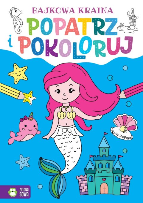 Bajkowa kraina. Popatrz i pokoloruj Bajkowa kraina. Popatrz i pokoloruj