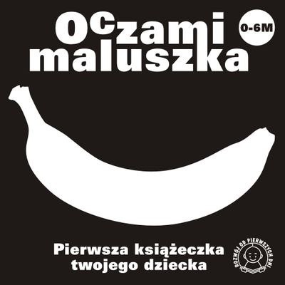Banan oczami maluszka Banan oczami maluszka