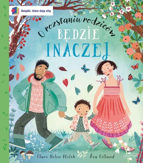 Będzie inaczej. O rozstaniu rodziców. Książki, które dają siłę Będzie inaczej. O rozstaniu rodziców. Książki, które dają siłę