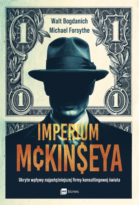Imperium McKinseya. Ukryte wpływy najpotężniejszej firmy konsultingowej świata Imperium McKinseya. Ukryte wpływy najpotężniejszej firmy konsultingowej świata