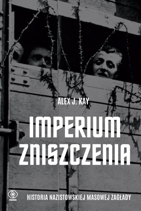 Imperium zniszczenia. Historia nazistowskiej masowej zagłady Imperium zniszczenia. Historia nazistowskiej masowej zagłady