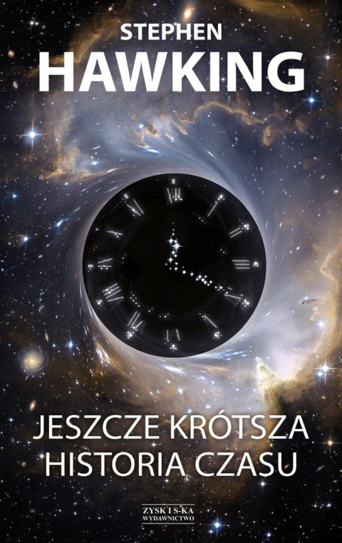 Jeszcze krótsza historia czasu Jeszcze krótsza historia czasu