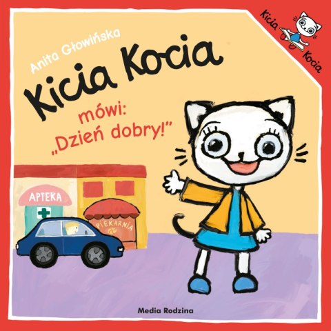 Kicia Kocia mówi: "Dzień dobry". Kicia Kocia Kicia Kocia mówi: "Dzień dobry". Kicia Kocia