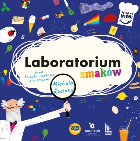 Laboratorium smaków. Inna książka naukowa z wierszami Michała Rusinka. Apetyt na Wiem! Laboratorium smaków. Inna książka naukowa z wierszami Michała Rusinka. Apetyt na Wiem!