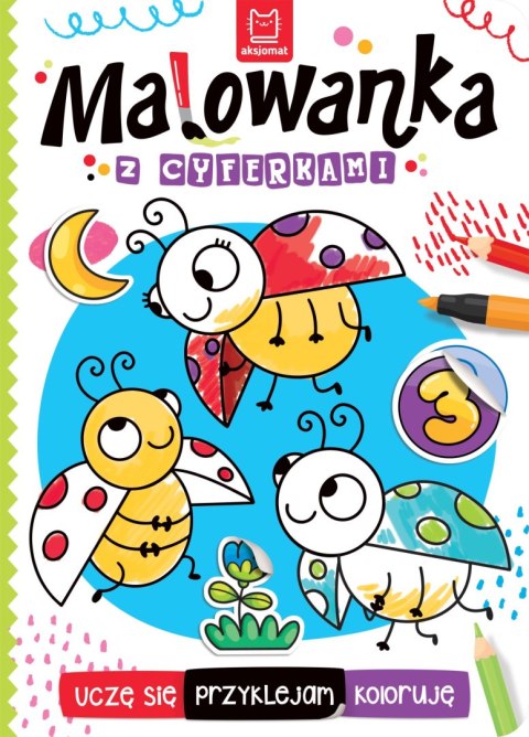 Malowanka z cyferkami. Uczę się, przyklejam, koloruję Malowanka z cyferkami. Uczę się, przyklejam, koloruję