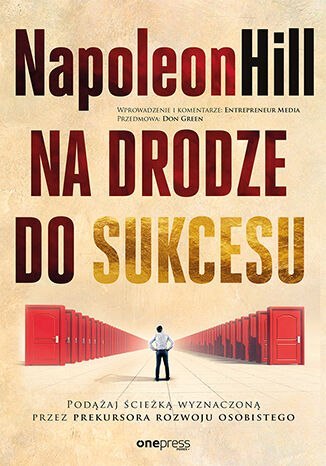 Na drodze do sukcesu. Podążaj ścieżką wyznaczoną przez prekursora rozwoju osobistego Na drodze do sukcesu. Podążaj ścieżką wyznaczoną przez prekursora rozwoju osobistego