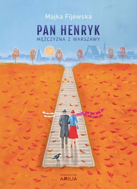 Pan Henryk. Mężczyzna z Warszawy Pan Henryk. Mężczyzna z Warszawy