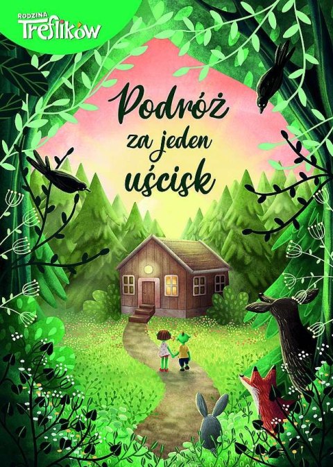 Podróż za jeden uścisk. Rodzina Treflików Podróż za jeden uścisk. Rodzina Treflików