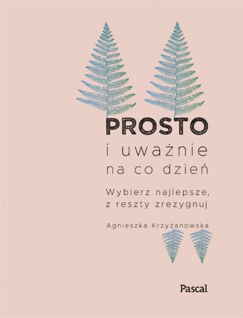 Prosto i uważnie na co dzień wyd. 2024 Prosto i uważnie na co dzień wyd. 2024