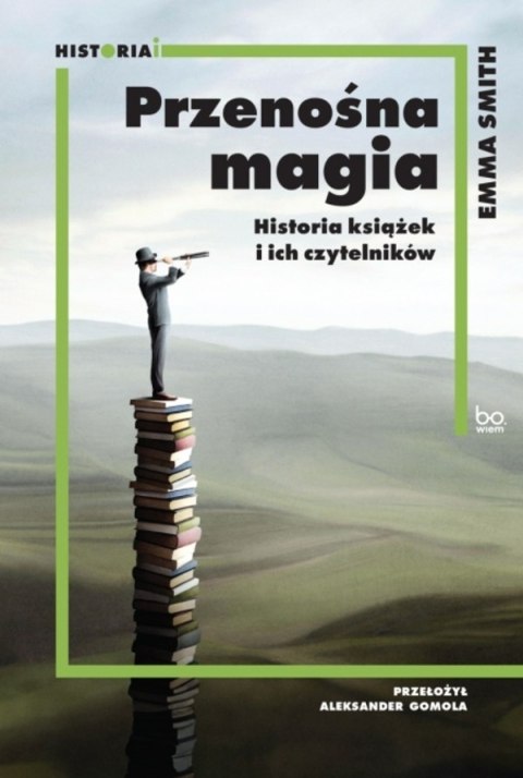 Przenośna magia. Historia książek i ich czytelników Przenośna magia. Historia książek i ich czytelników
