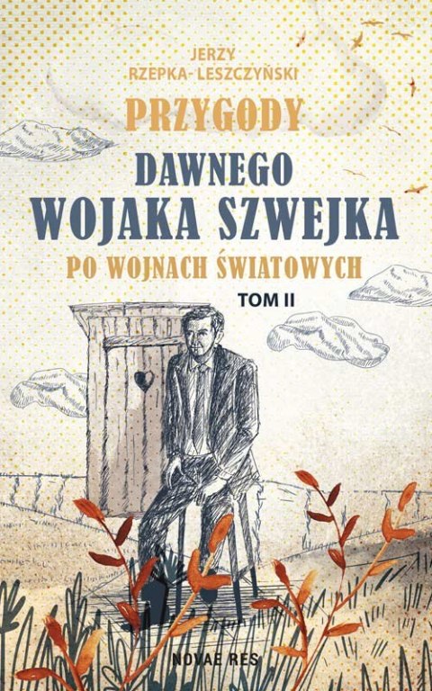 Przygody dawnego Wojaka Szwejka po wojnach światowych. Tom 2 Przygody dawnego Wojaka Szwejka po wojnach światowych. Tom 2
