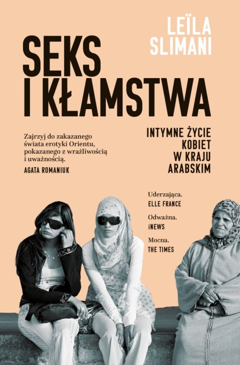 Seks i kłamstwa. Intymne życie kobiet w kraju arabskim Seks i kłamstwa. Intymne życie kobiet w kraju arabskim