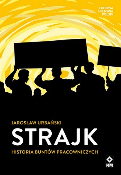 Strajk Historia buntów pracowniczych Strajk Historia buntów pracowniczych