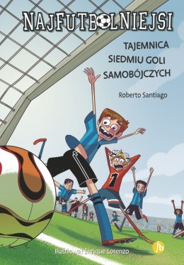 Tajemnica siedmiu goli samobójczych. Najfutbolniejsi. Tom 2 wyd. 2024