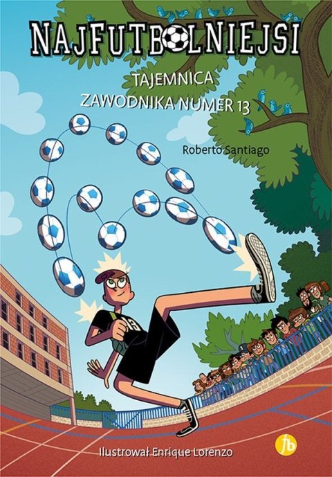 Tajemnica zawodnika numer 13. Najfutbolniejsi. Tom13 wyd. 2024 Tajemnica zawodnika numer 13. Najfutbolniejsi. Tom13 wyd. 2024