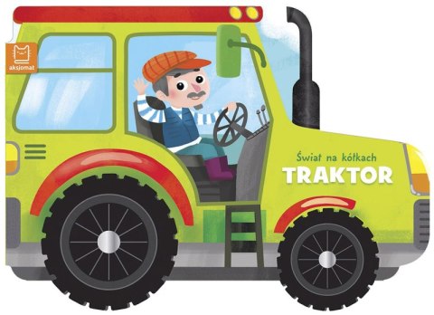 Traktor. Świat na kółkach Traktor. Świat na kółkach