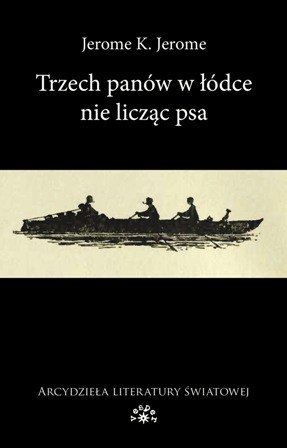 Trzech panów w łódce nie licząc psa wyd. 2024 Trzech panów w łódce nie licząc psa wyd. 2024