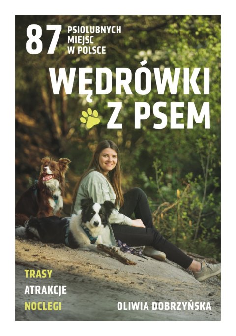 Wędrówki z psem. 87 psiolubnych miejsc w Polsce Wędrówki z psem. 87 psiolubnych miejsc w Polsce