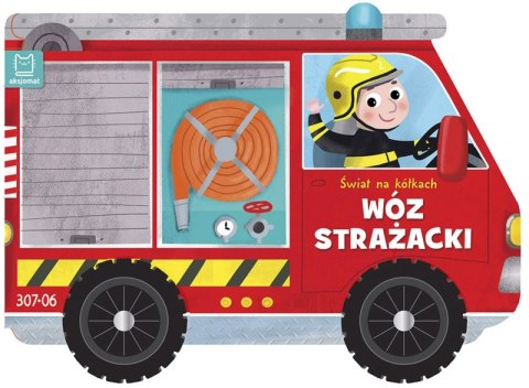 Wóz strażacki. Świat na kółkach Wóz strażacki. Świat na kółkach
