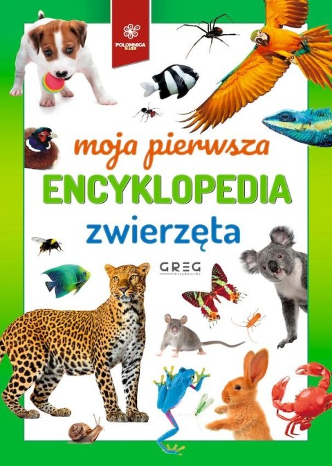 Zwierzęta. Moja pierwsza encyklopedia Zwierzęta. Moja pierwsza encyklopedia