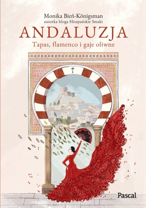 Andaluzja. Tapas, flamenco i gaje oliwne Andaluzja. Tapas, flamenco i gaje oliwne