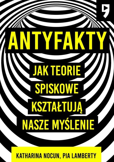 Antyfakty. Jak teorie spiskowe kształtują nasze myślenie Antyfakty. Jak teorie spiskowe kształtują nasze myślenie