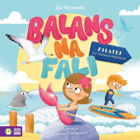 Balans na fali. Pilates dla zdrowego kręgosłupa Balans na fali. Pilates dla zdrowego kręgosłupa