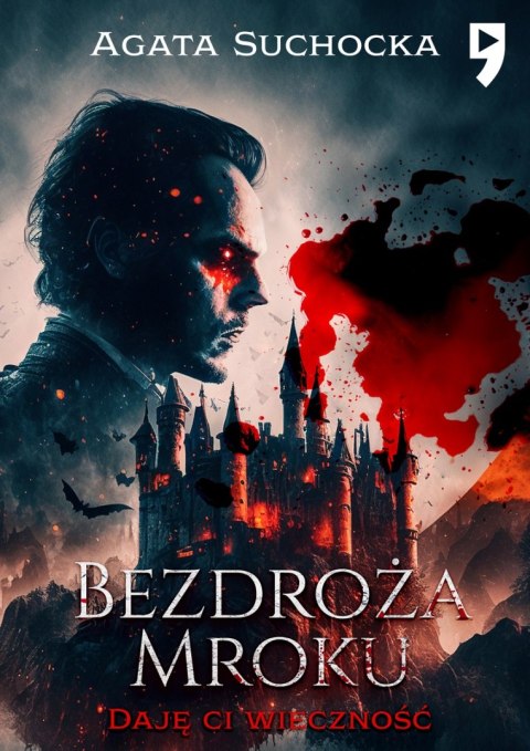 Bezdroża mroku. Daję Ci wieczność. Tom 4 Bezdroża mroku. Daję Ci wieczność. Tom 4