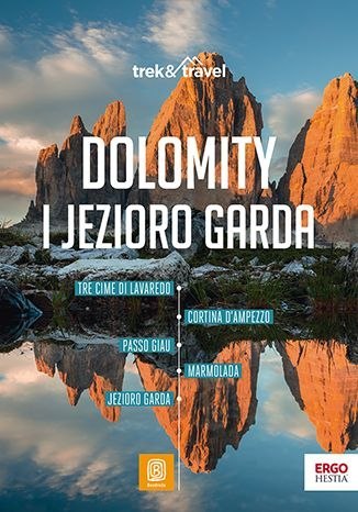 Dolomity i Jezioro Garda Dolomity i Jezioro Garda